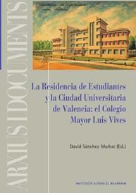 La Residencia de Estudiantes y la Ciudad Universitaria de Valencia: el Colegio Mayor Luis Vives